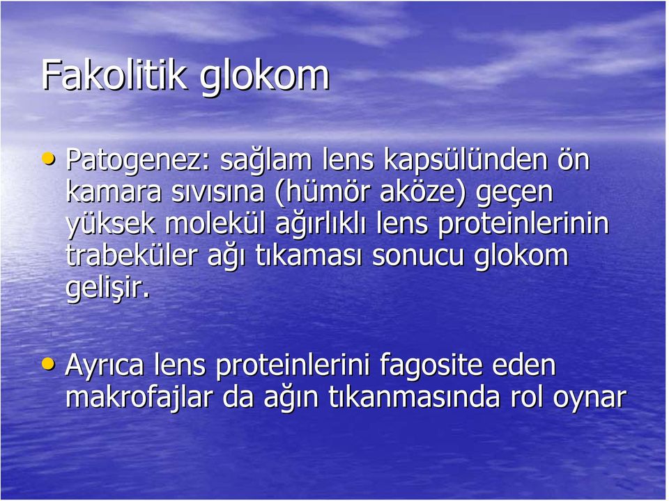 proteinlerinin trabeküler ağı tıkaması sonucu glokom gelişir. ir.