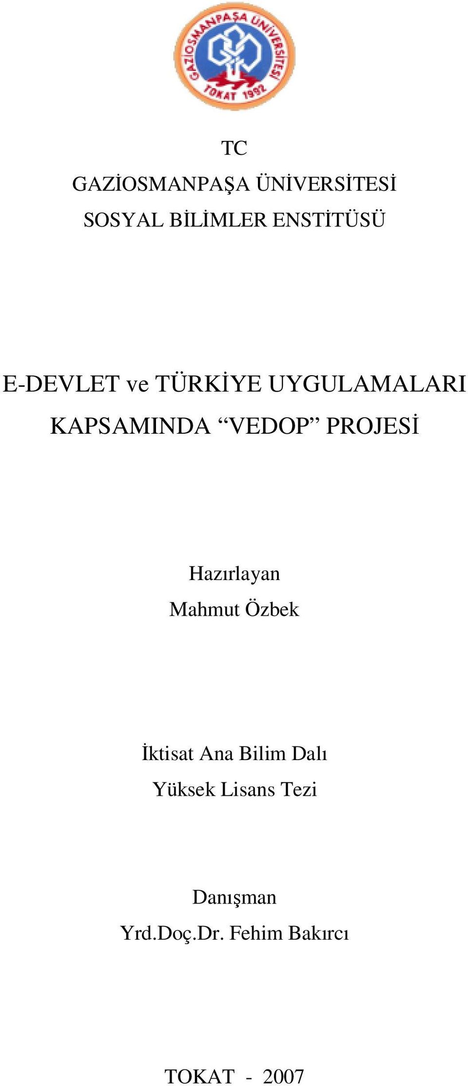 PROJESİ Hazırlayan Mahmut Özbek İktisat Ana Bilim Dalı