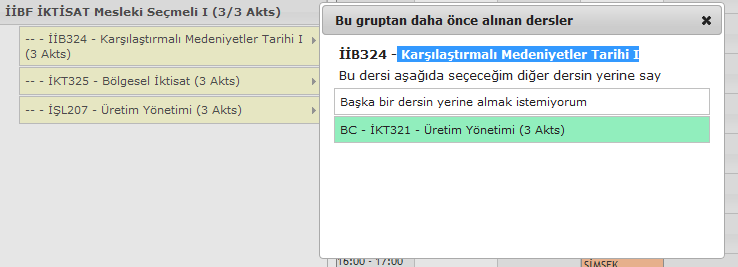 3.2.2.2. Seçmeli Derslerde Yerine Ders Seçme Seçmeli derslerinizi seçerken daha önce bu gruptan alıp başarısız olduğunuz bir dersin yerine aynı gruptaki başka bir dersi seçebilirsiniz.