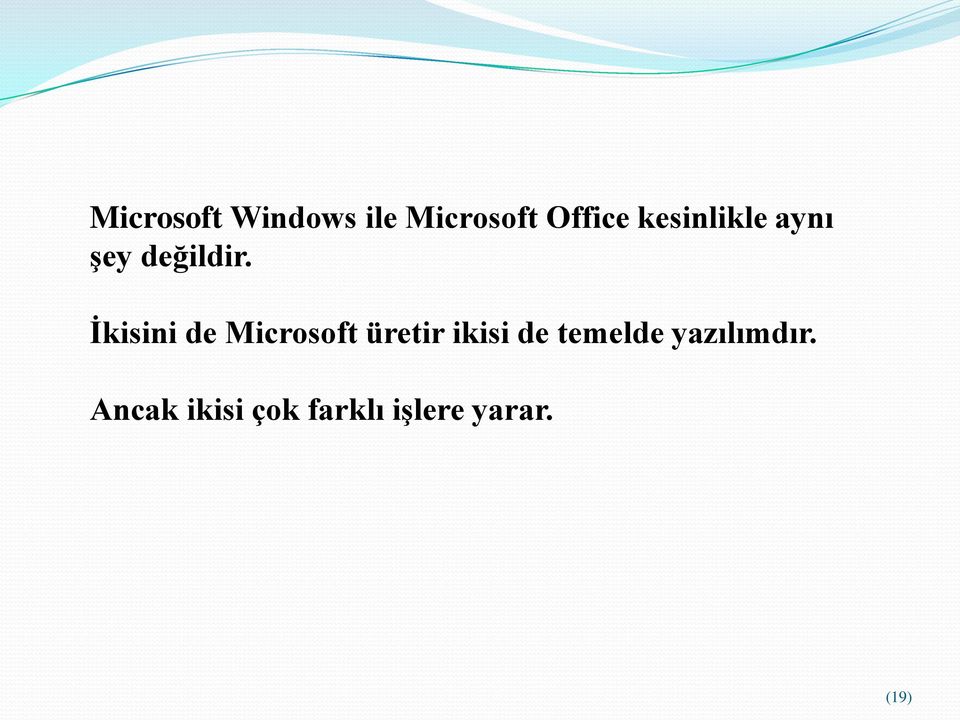 Ġkisini de Microsoft üretir ikisi de