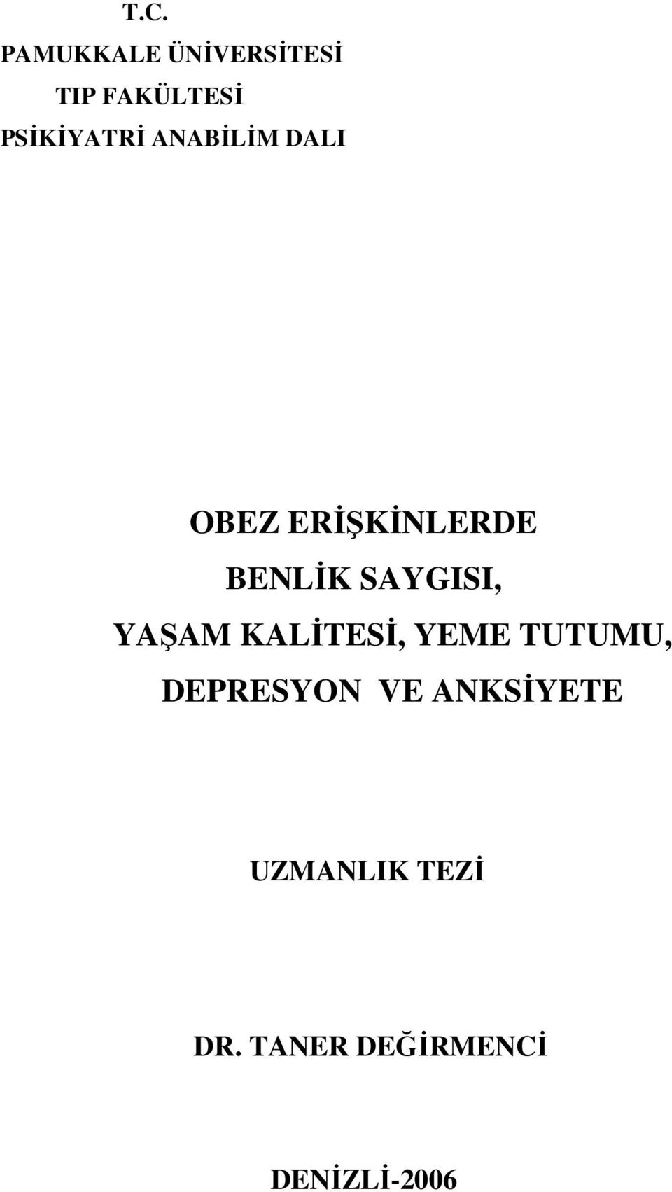 SAYGISI, YAŞAM KALİTESİ, YEME TUTUMU, DEPRESYON