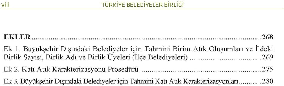 Sayısı, Birlik Adı ve Birlik Üyeleri (İlçe Belediyeleri)... 269 Ek 2.