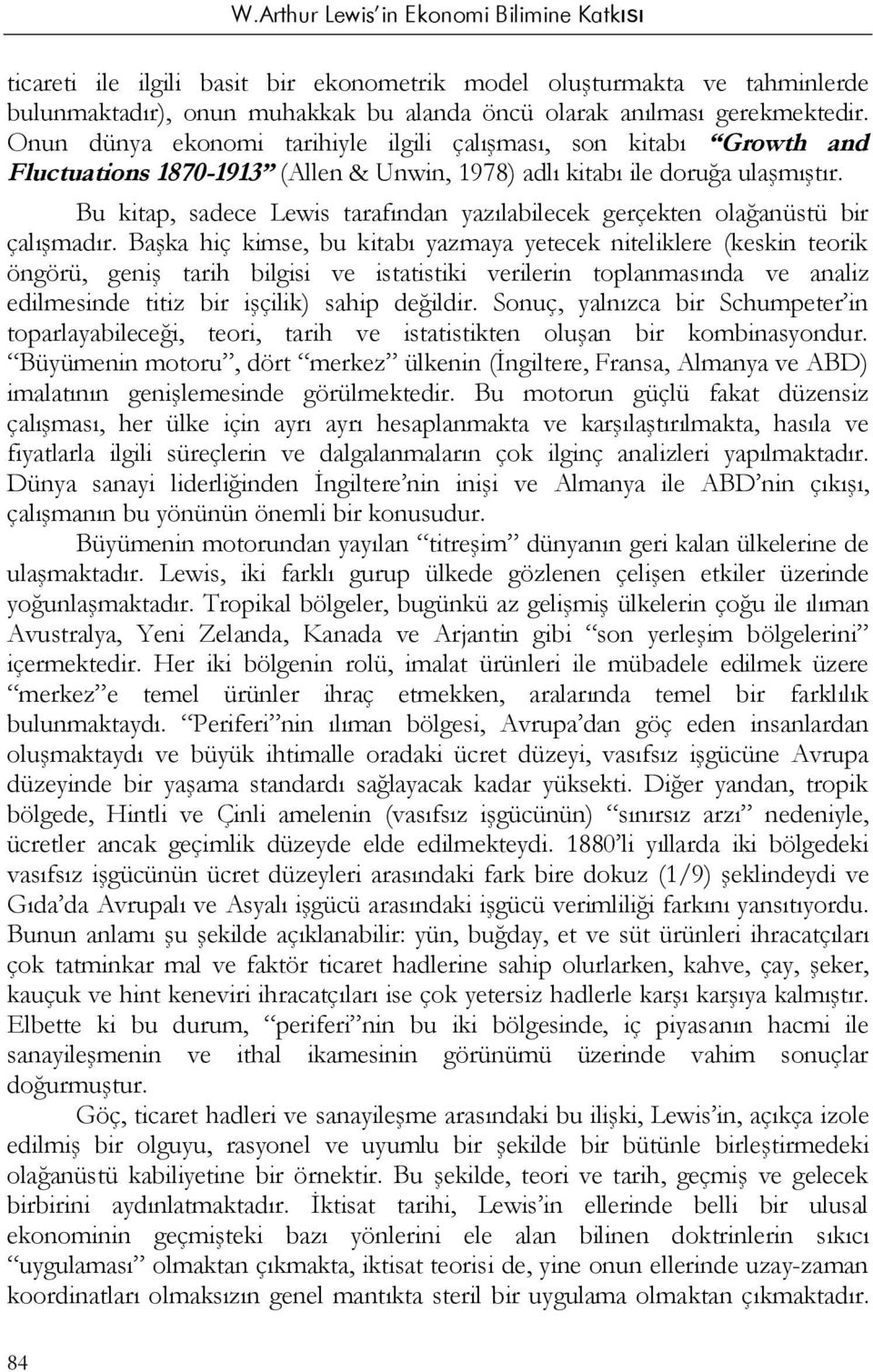 Bu kitap, sadece Lewis tarafından yazılabilecek gerçekten olağanüstü bir çalışmadır.