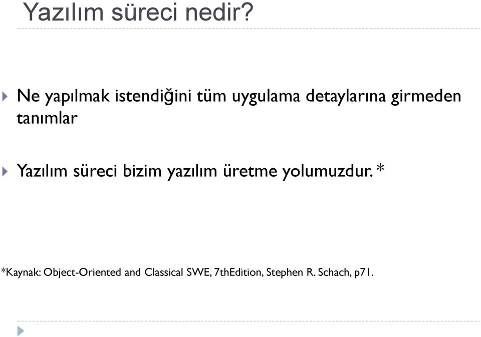 girmeden tanımlar Yazılım süreci bizim yazılım üretme