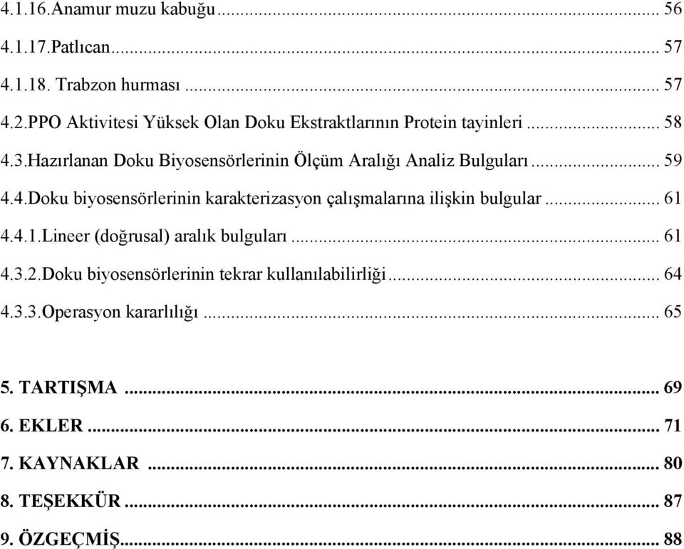 Hazırlanan Doku Biyosensörlerinin Ölçüm Aralığı Analiz Bulguları... 59 4.