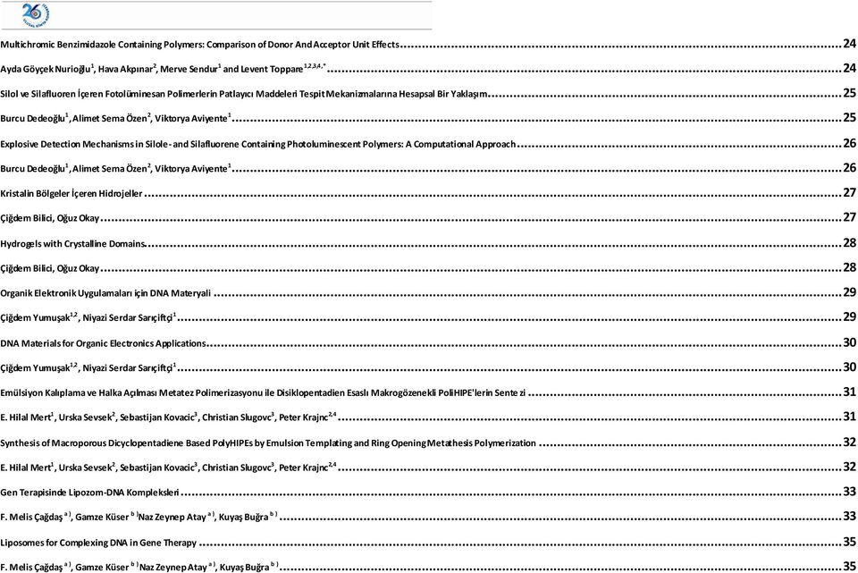 .. 25 Explosive Detection Mechanisms in Silole- and Silafluorene Containing Photoluminescent Polymers: A Computational Approach... 26 Burcu Dedeoğlu 1, Alimet Sema Özen 2, Viktorya Aviyente 1.