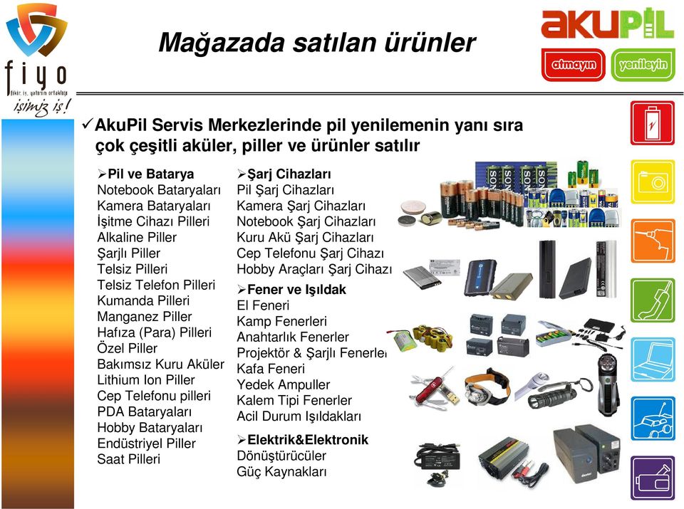 pilleri PDA Bataryaları Hobby Bataryaları Endüstriyel Piller Saat Pilleri arj Cihazları Pil arj Cihazları Kamera arj Cihazları Notebook arj Cihazları Kuru Akü arj Cihazları Cep Telefonu arj Cihazı