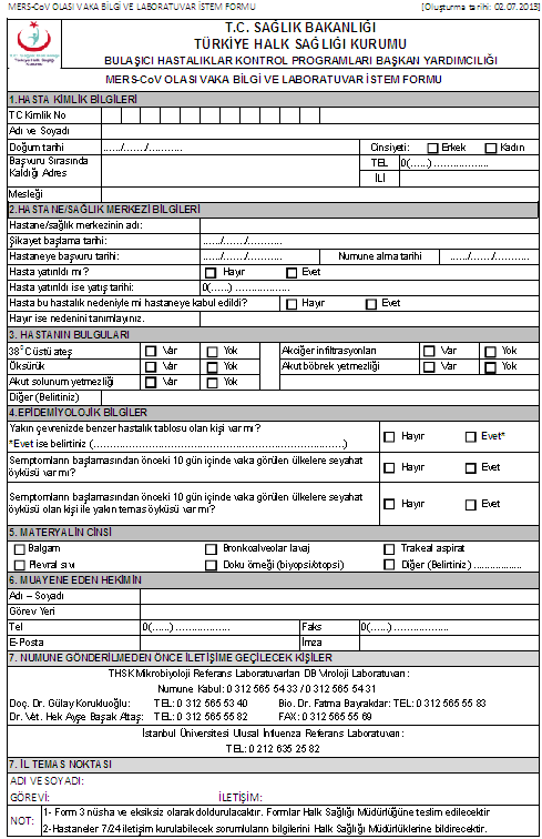Olası Vaka Tespit Edildiğinde- Sağlık Kurumu Hastaya standart, temas ve damlacık önlemleri alınır Uygun numune alınarak uygun şartlarda saklanır MERS-CoV Olası Vaka Bilgi ve Laboratuvar İstem Formu