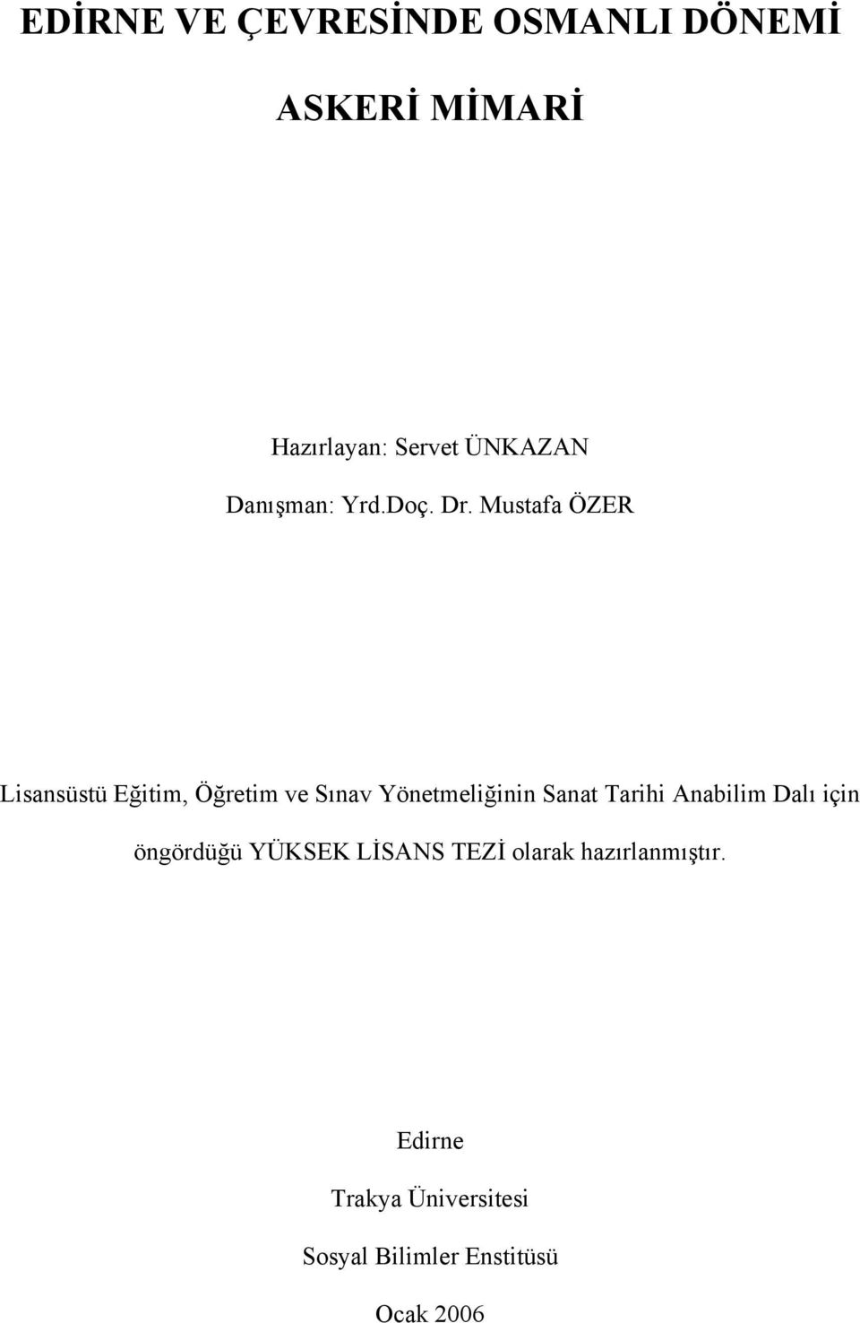 Mustafa ÖZER Lisansüstü Eğitim, Öğretim ve Sınav Yönetmeliğinin Sanat Tarihi