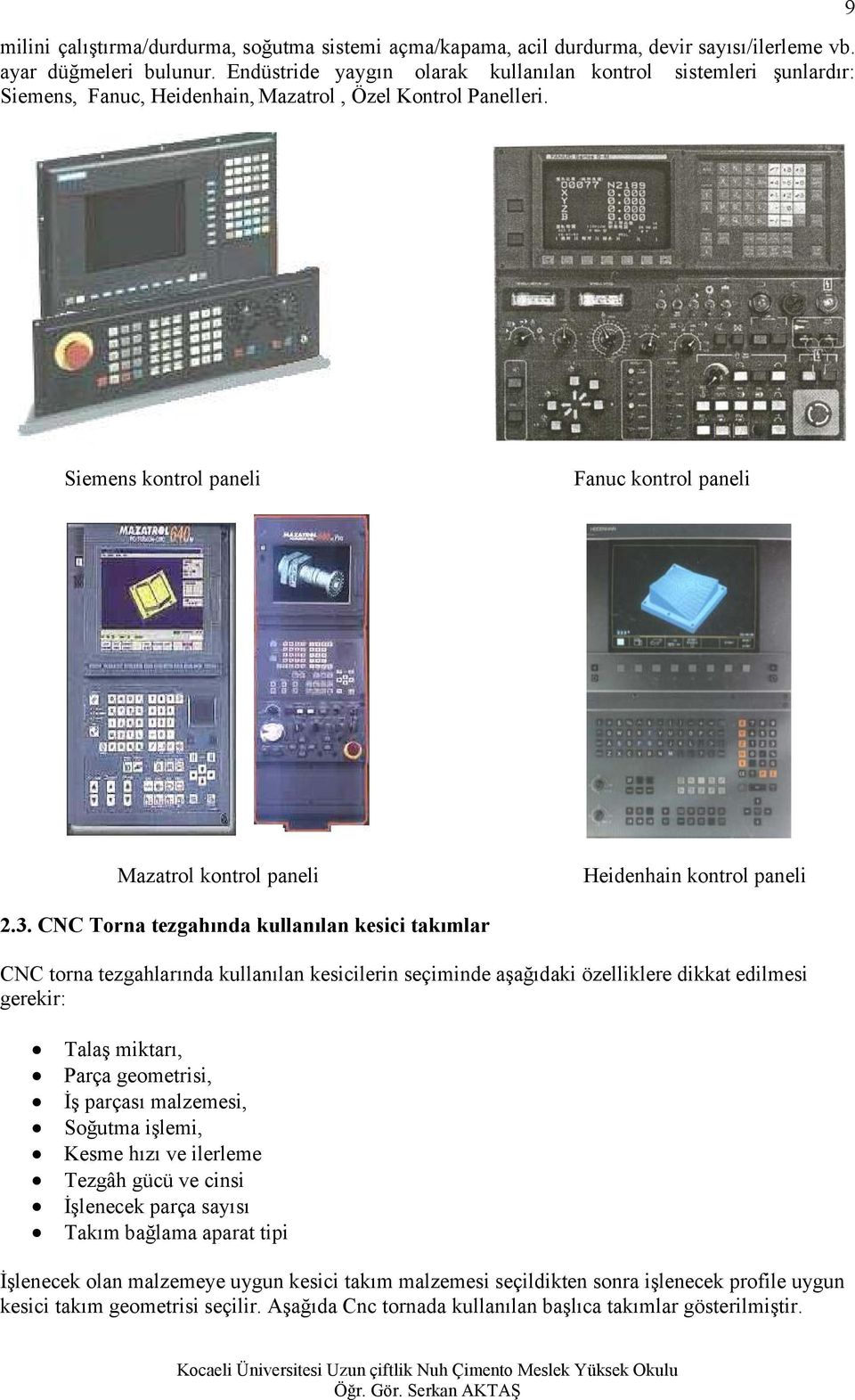 Siemens kontrol paneli Mazatrol kontrol paneli Fanuc kontrol paneli Heidenhain kontrol paneli 2.3.