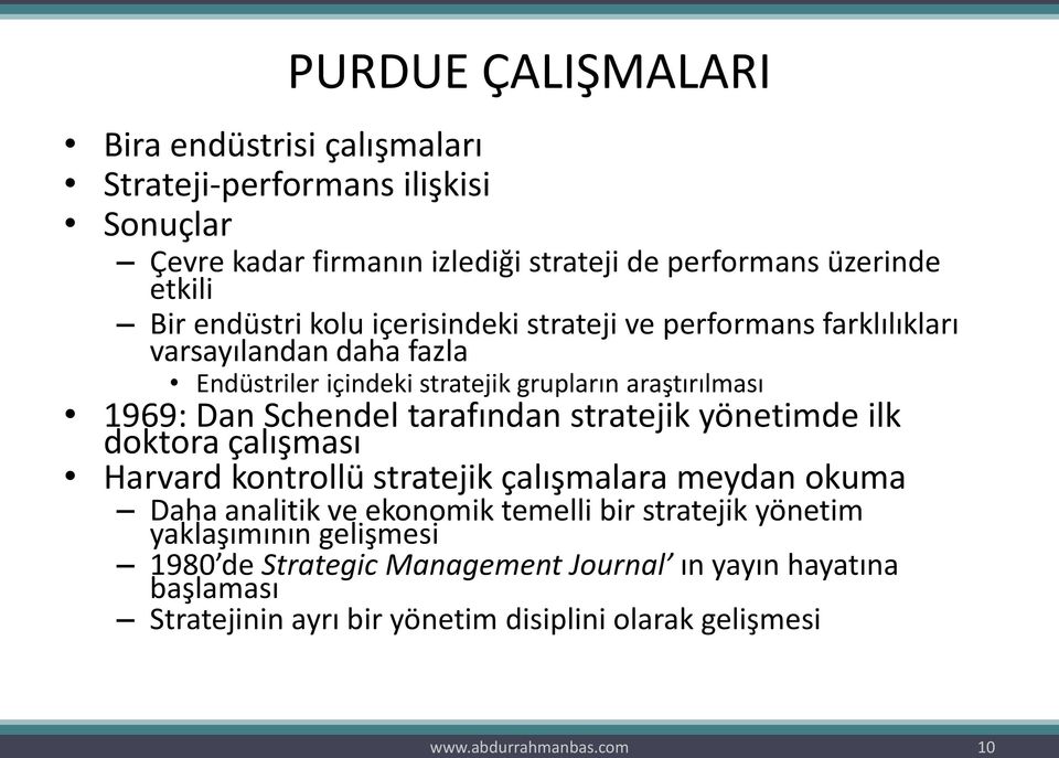 tarafından stratejik yönetimde ilk doktora çalışması Harvard kontrollü stratejik çalışmalara meydan okuma Daha analitik ve ekonomik temelli bir stratejik yönetim