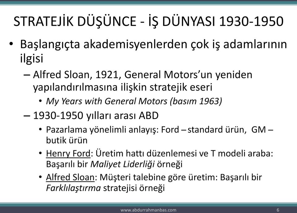 Pazarlama yönelimli anlayış: Ford standard ürün, GM butik ürün Henry Ford: Üretim hattı düzenlemesi ve T modeli araba: Başarılı bir