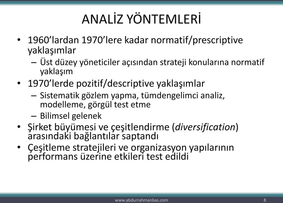 modelleme, görgül test etme Bilimsel gelenek Şirket büyümesi ve çeşitlendirme (diversification) arasındaki bağlantılar