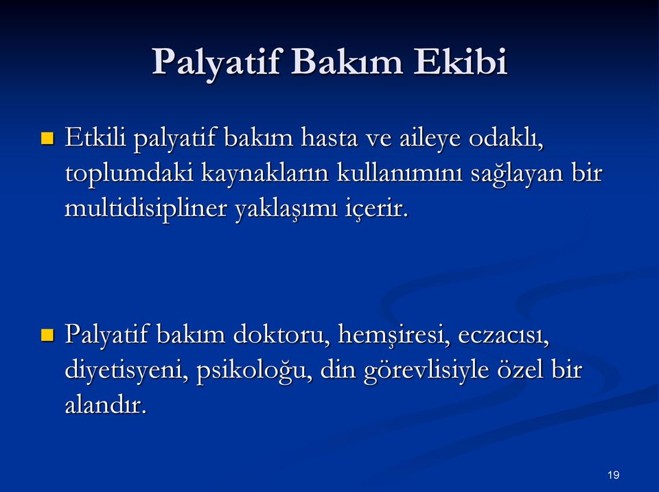 multidisipliner yaklaşımı içerir.