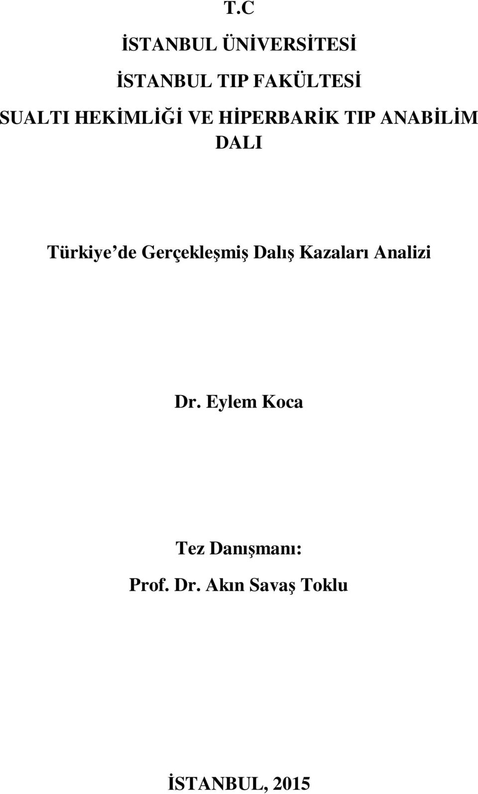 Türkiye de Gerçekleşmiş Dalış Kazaları Analizi Dr.