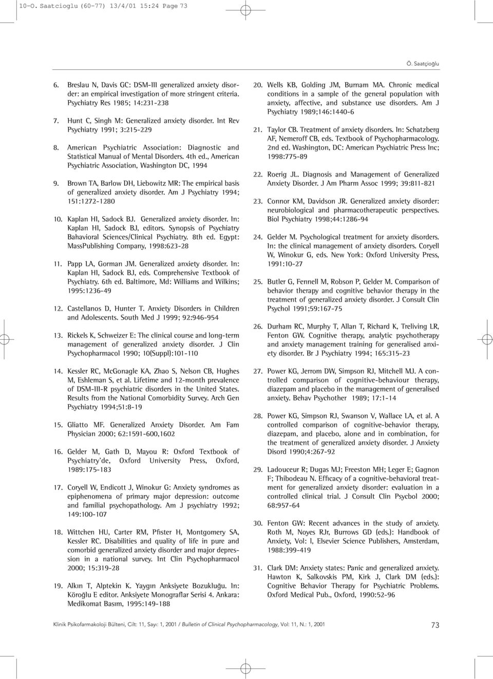 American Psychiatric Association: Diagnostic and Statistical Manual of Mental Disorders. 4th ed., American Psychiatric Association, Washington DC, 1994 9.