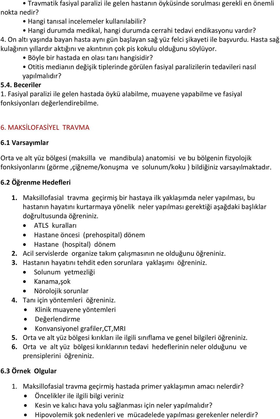 Hasta sağ kulağının yıllardır aktığını ve akıntının çok pis kokulu olduğunu söylüyor. Böyle bir hastada en olası tanı hangisidir?