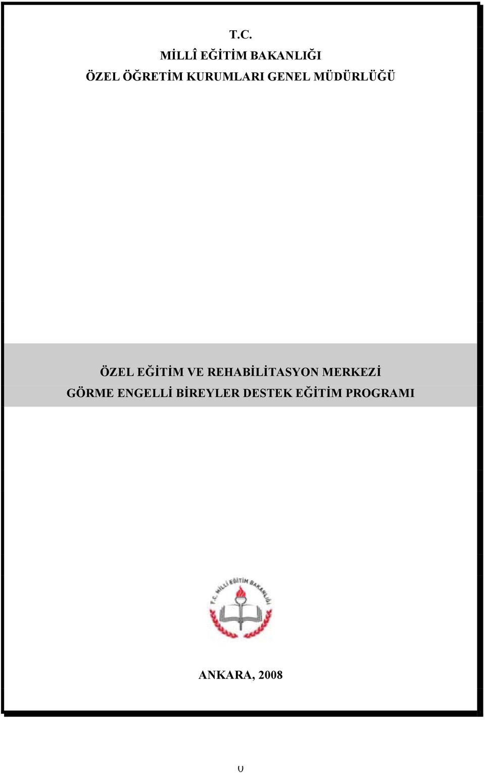 REHAİLİTASYON MERKEZİ GÖRME ENGELLİ