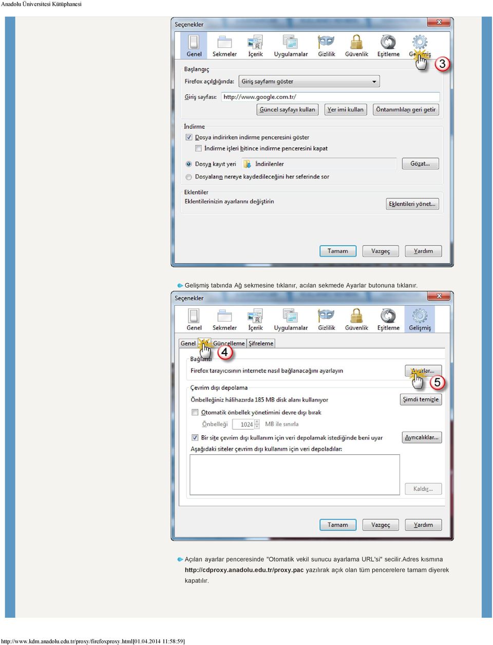 adres kısmına http://cdproxy.anadolu.edu.tr/proxy.