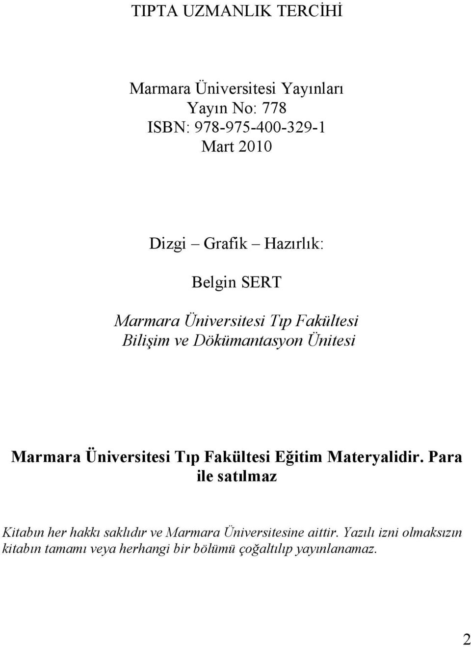 Üniversitesi Tıp Fakültesi Eğitim Materyalidir.