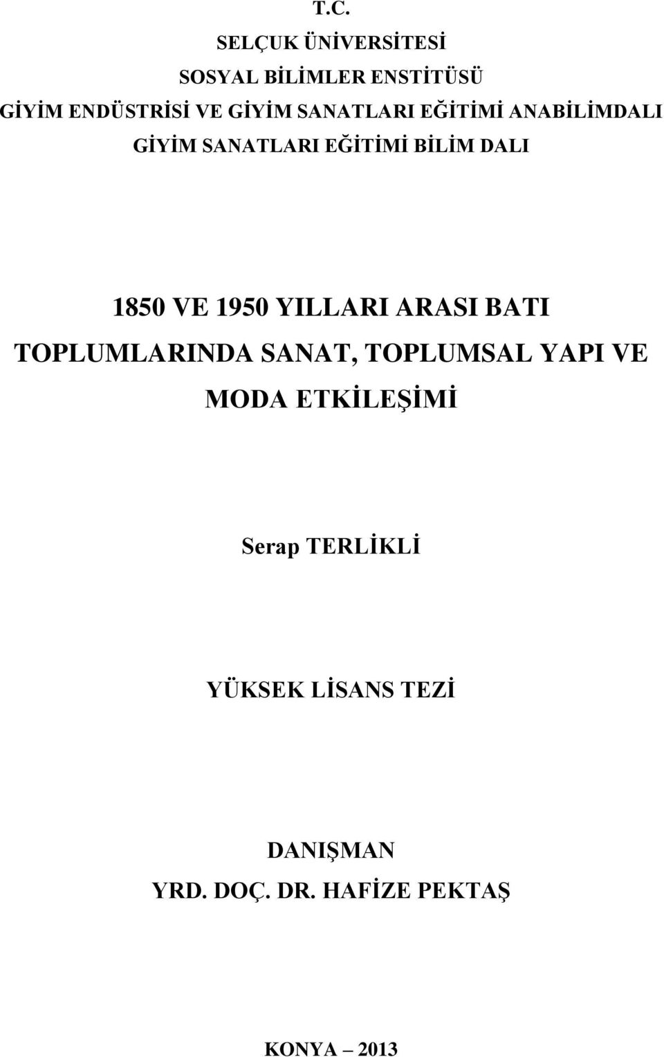 1950 YILLARI ARASI BATI TOPLUMLARINDA SANAT, TOPLUMSAL YAPI VE MODA