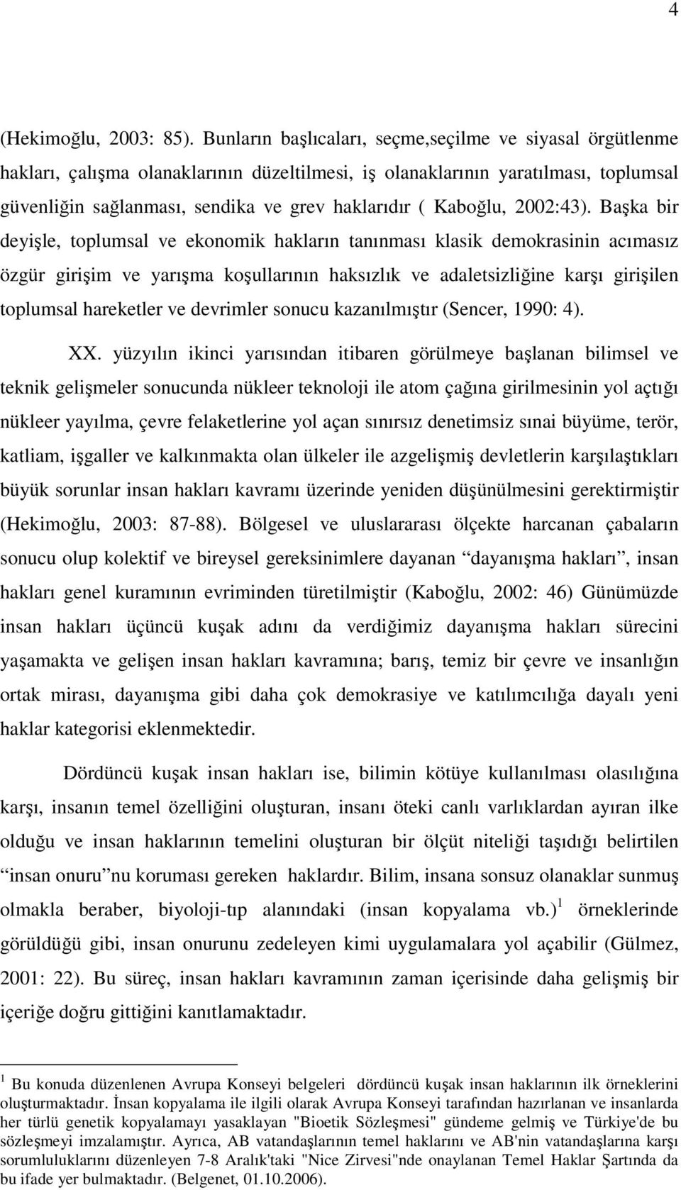 Kaboğlu, 2002:43).