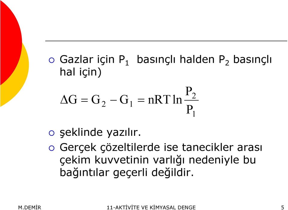 tanecikler arası çekim kuvvetinin varlığı nedeniyle bu