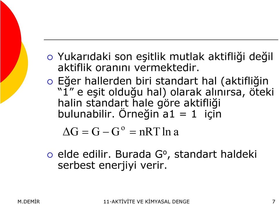 halin standart hale göre aktifliği bulunabilir.