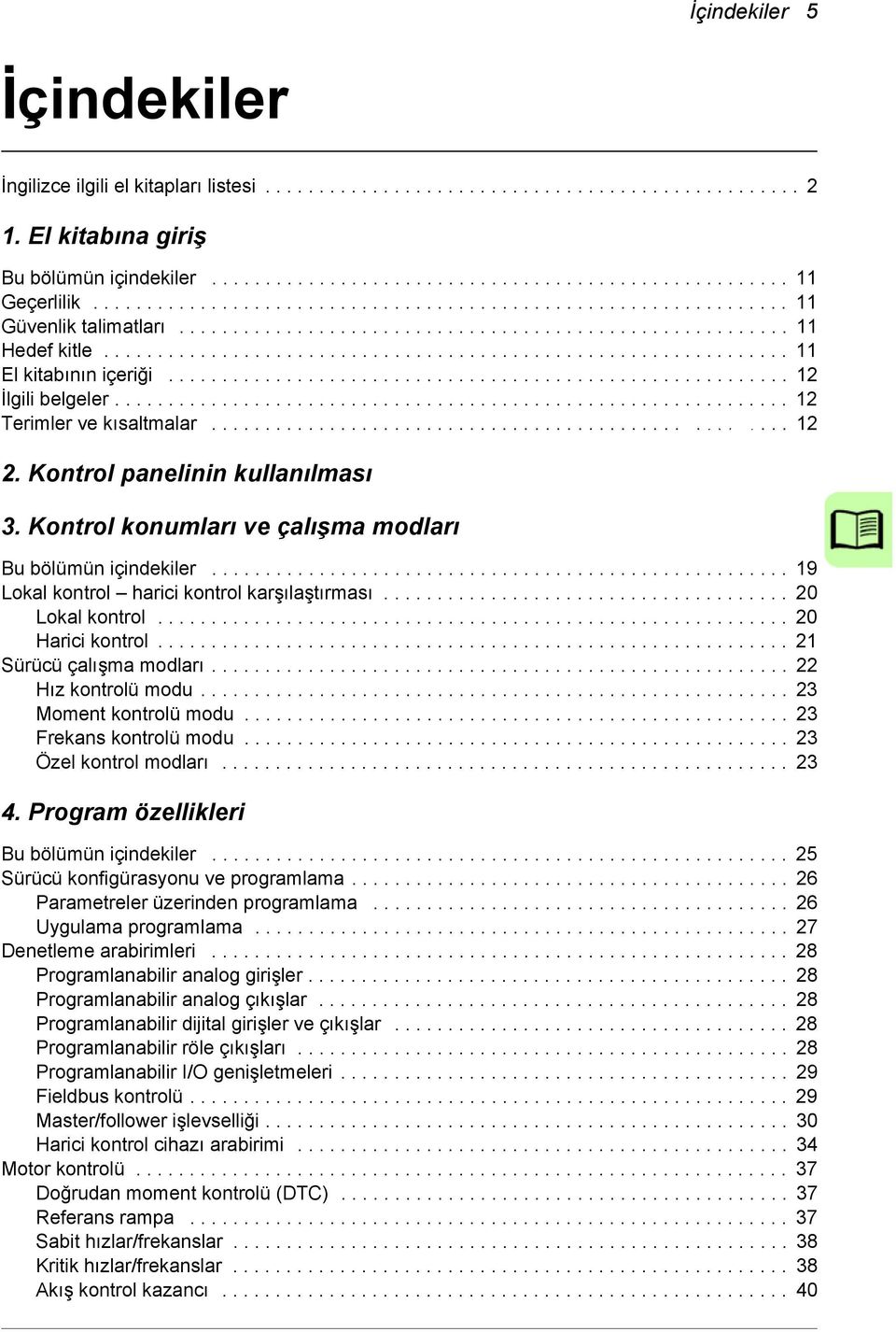 ......................................................... 12 İlgili belgeler............................................................... 12 Terimler ve kısaltmalar...................................................... 12 2.