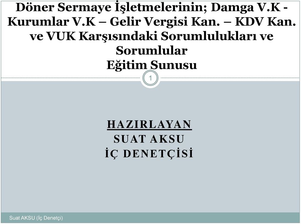 ve VUK Karşısındaki Sorumlulukları ve