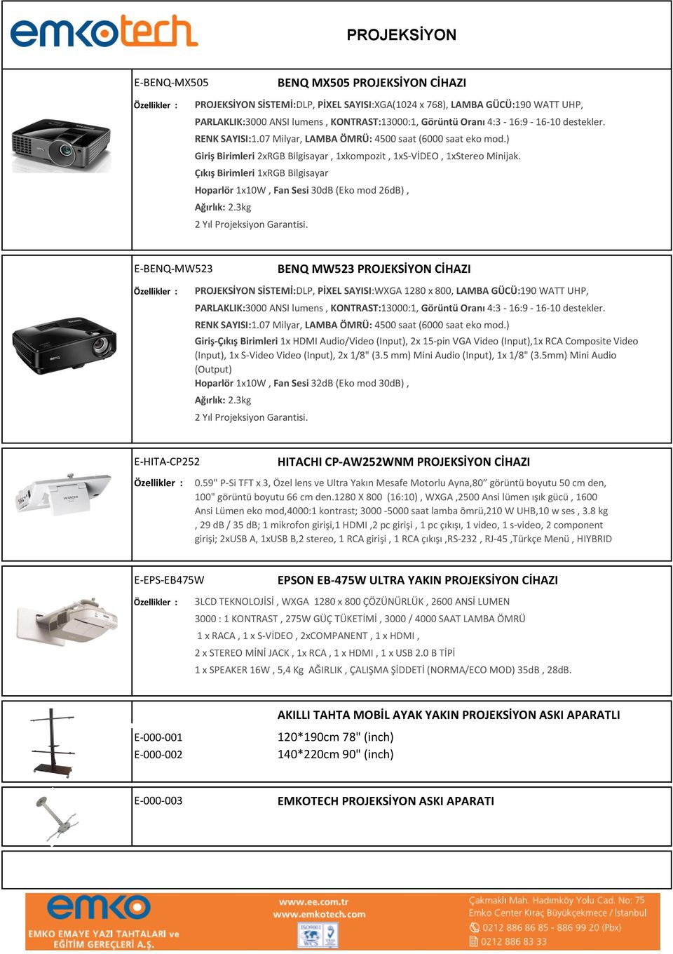 Çıkış Birimleri 1xRGB Bilgisayar Hoparlör 1x10W, Fan Sesi 30dB (Eko mod 26dB), Ağırlık: 2.3kg 2 Yıl Projeksiyon Garantisi.