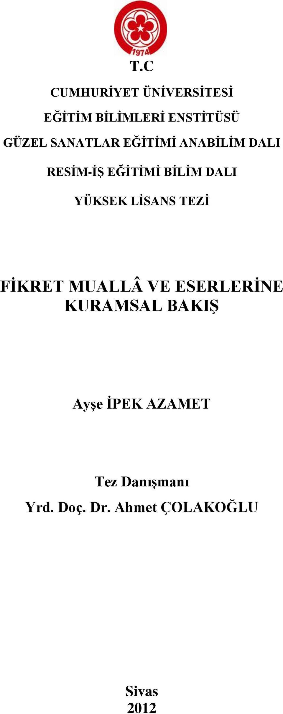 YÜKSEK LİSANS TEZİ FİKRET MUALLÂ VE ESERLERİNE KURAMSAL BAKIŞ