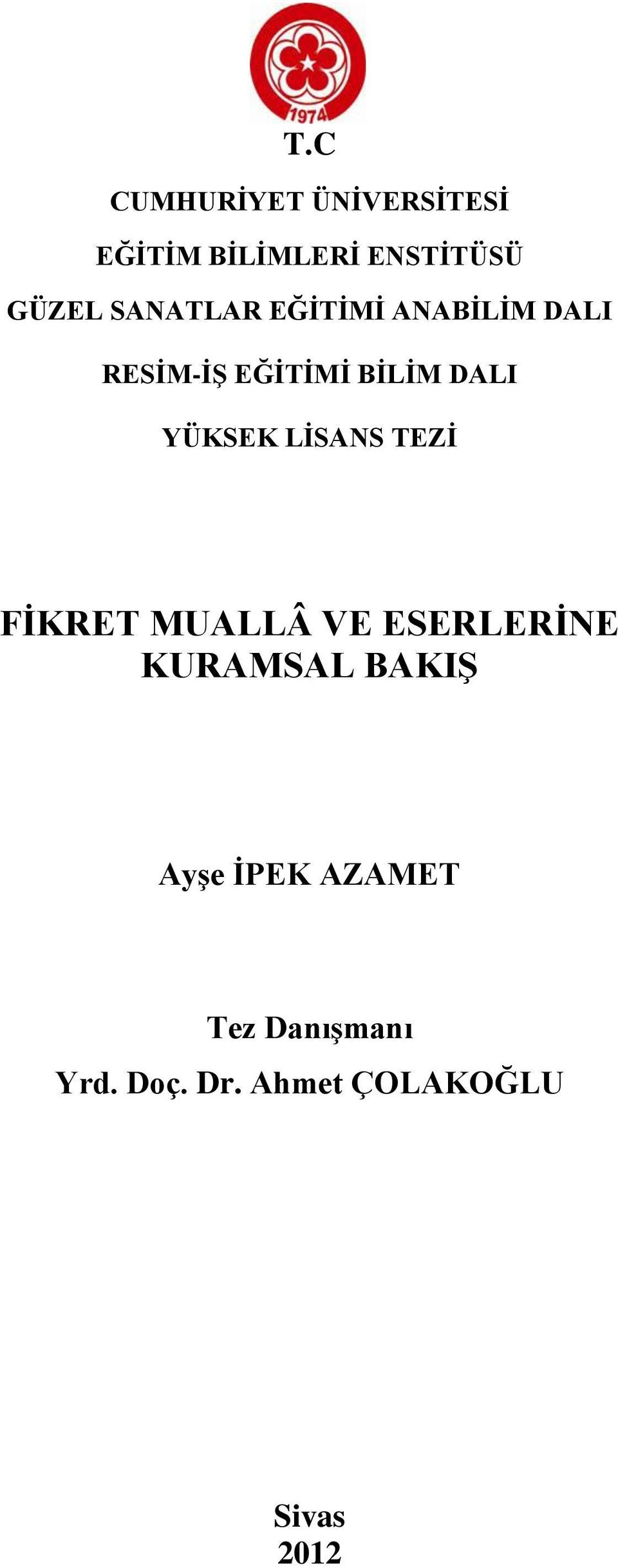 YÜKSEK LİSANS TEZİ FİKRET MUALLÂ VE ESERLERİNE KURAMSAL BAKIŞ