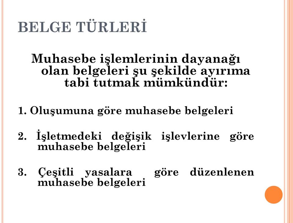 Oluşumuna göre muhasebe belgeleri 2.