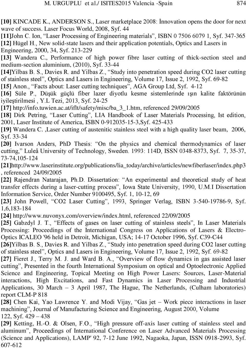 , New solid-state lasers and their application potentials, Optics and Lasers in Engineering, 2000, 34, Syf. 213-229 [13] Wandera C.