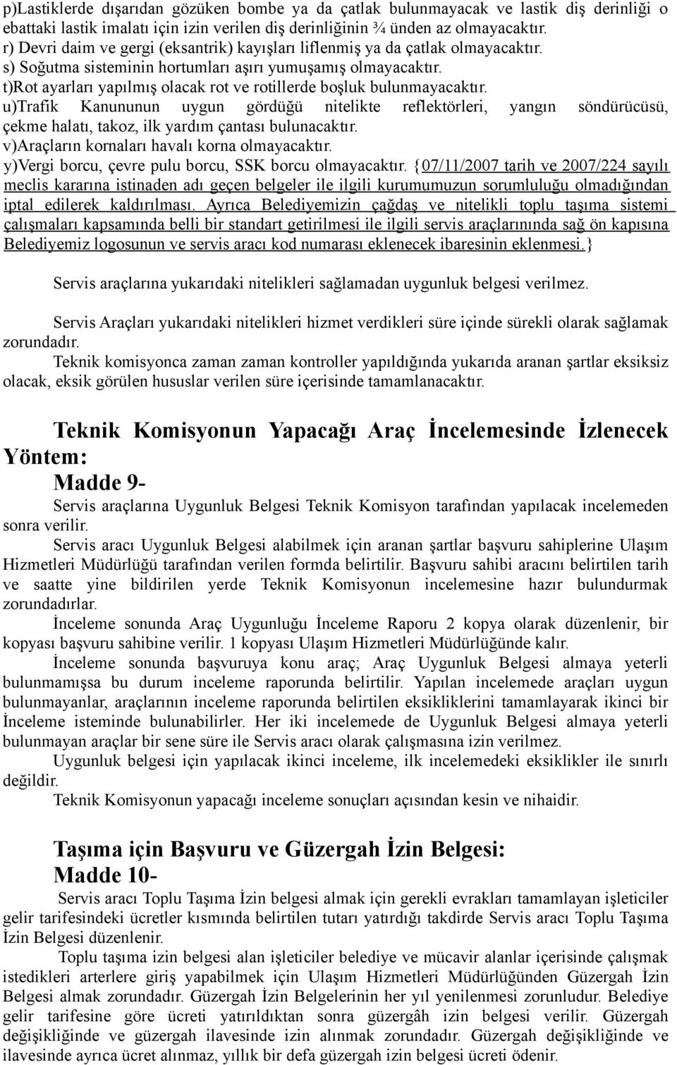 t)rot ayarları yapılmış olacak rot ve rotillerde boşluk bulunmayacaktır.