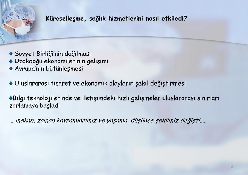 Uluslararası ticaret ve ekonomik olayların şekil değiştirmesi Bilgi teknolojilerinde ve