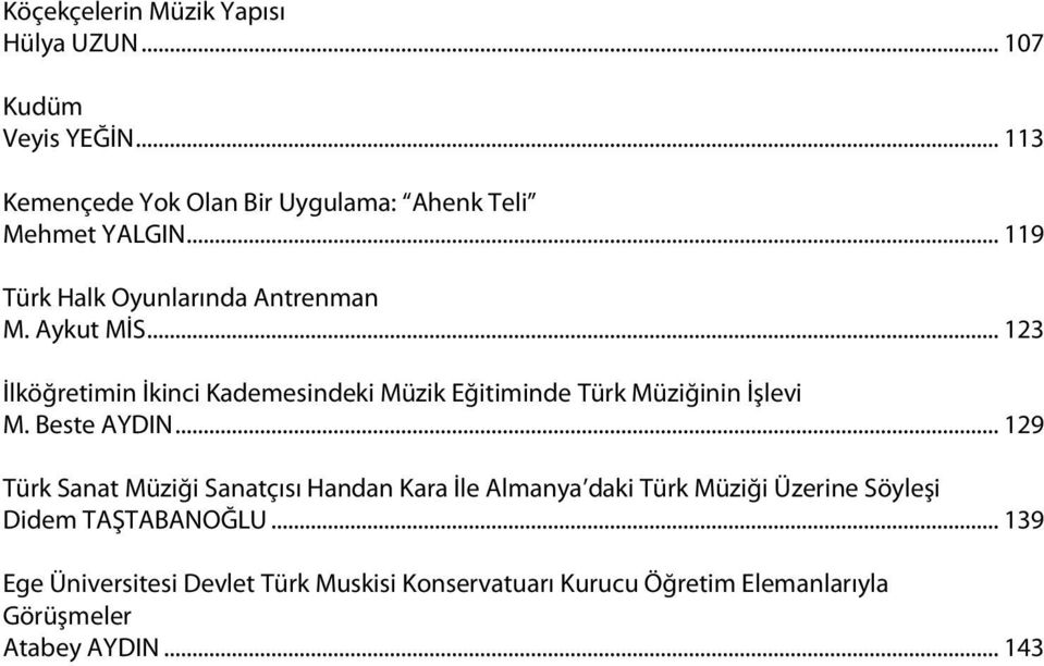 .. 123 İlköğretimin İkinci Kademesindeki Müzik Eğitiminde Türk Müziğinin İşlevi M. Beste AYDIN.