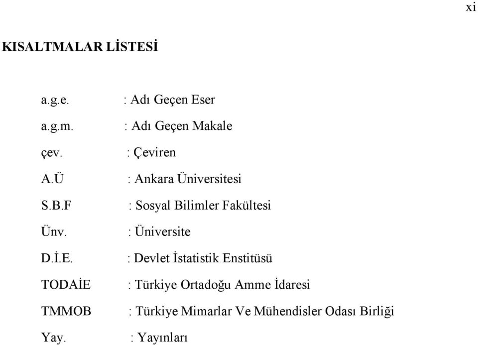 Bilimler Fakültesi : Üniversite : Devlet İstatistik Enstitüsü : Türkiye