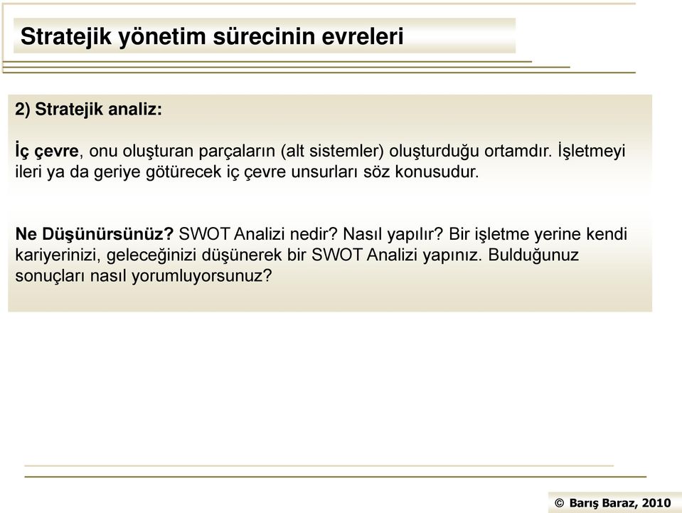 Ne Düşünürsünüz? SWOT Analizi nedir? Nasıl yapılır?