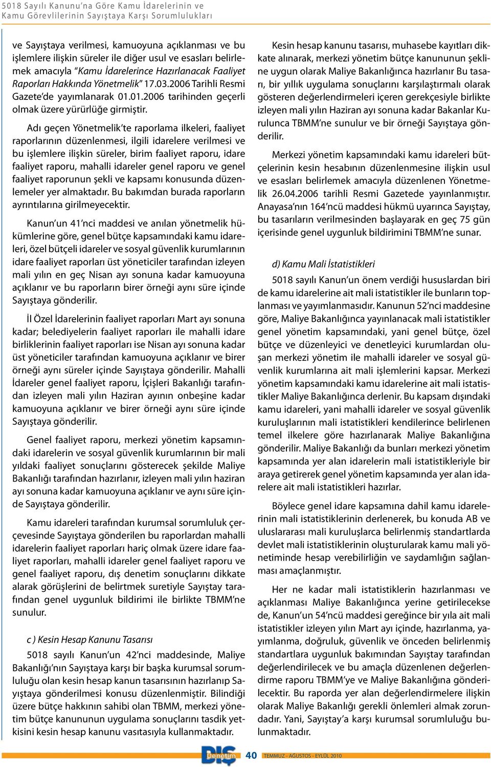 01.2006 tarihinden geçerli olmak üzere yürürlüğe girmiştir.