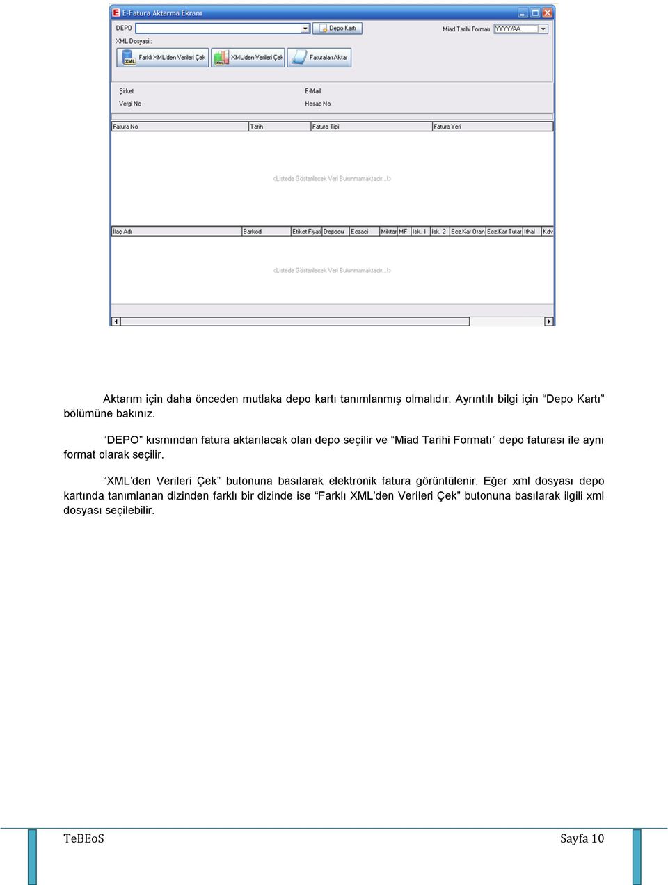 XML den Verileri Çek butonuna basılarak elektronik fatura görüntülenir.