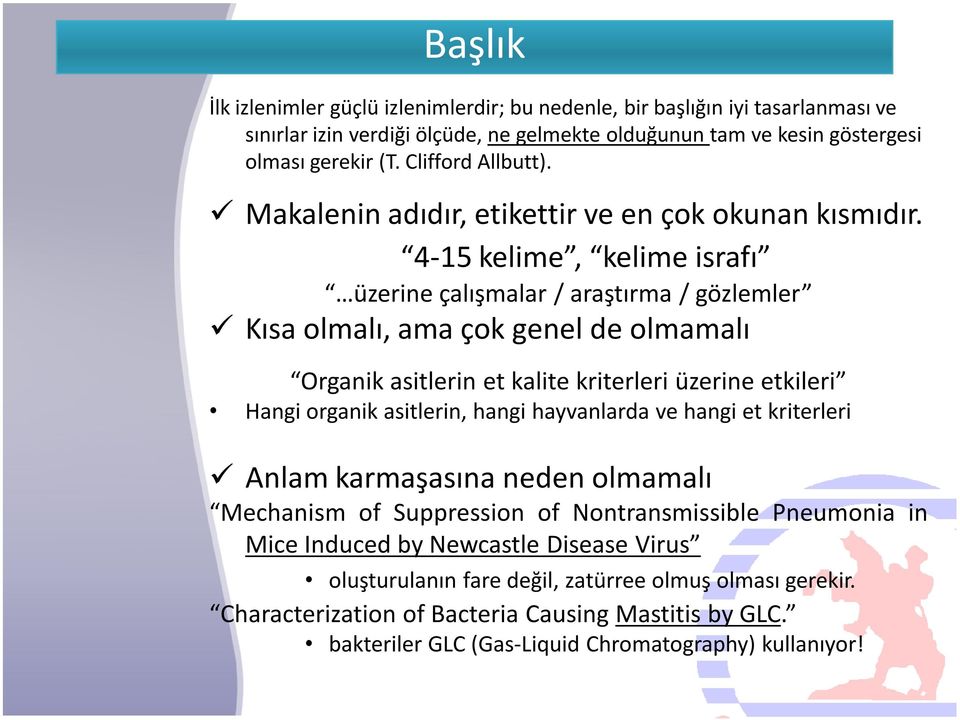 4-15 kelime, kelime israfı üzerine çalışmalar / araştırma / gözlemler Kısa olmalı, ama çok genel de olmamalı Organik asitlerin et kalite kriterleri üzerine etkileri Hangi organik asitlerin, hangi