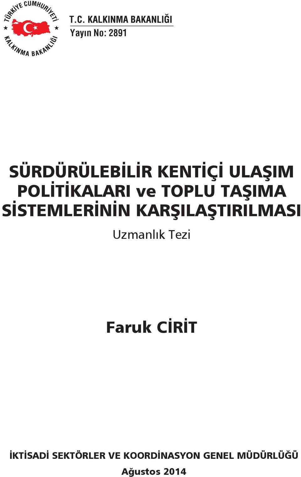 KARŞILAŞTIRILMASI Uzmanlık Tezi Faruk CİRİT