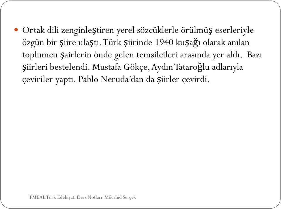 Türk şiirinde 1940 kuşağı olarak anılan toplumcu şairlerin önde gelen