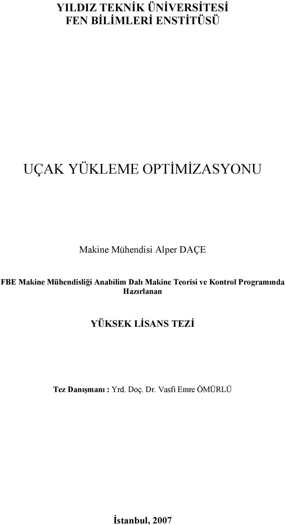 Anabilim Dalı Makine Teorisi ve Kontrol Programında azırlanan