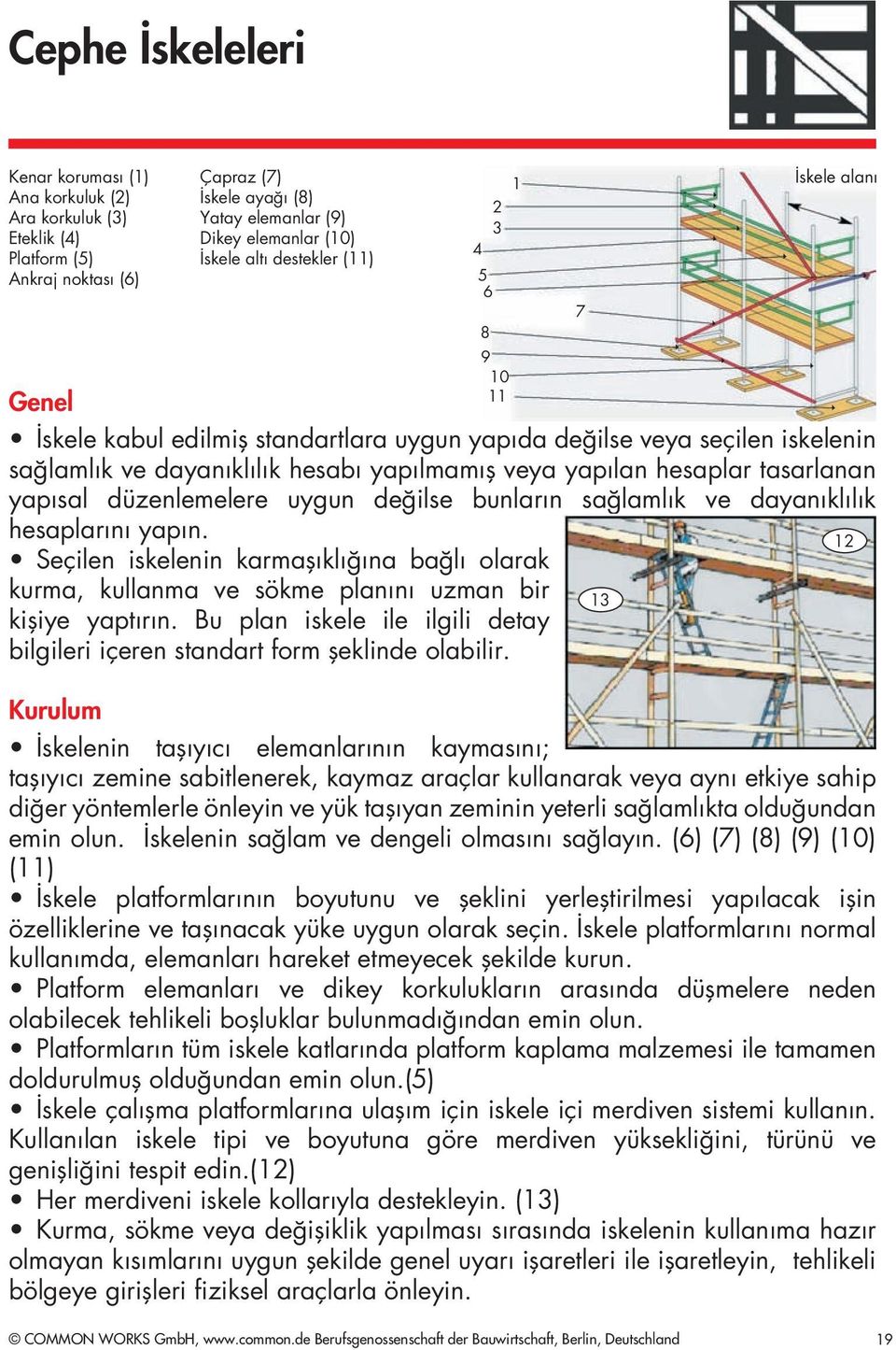 yapısal düzenlemelere uygun değilse bunların sağlamlık ve dayanıklılık hesaplarını yapın.