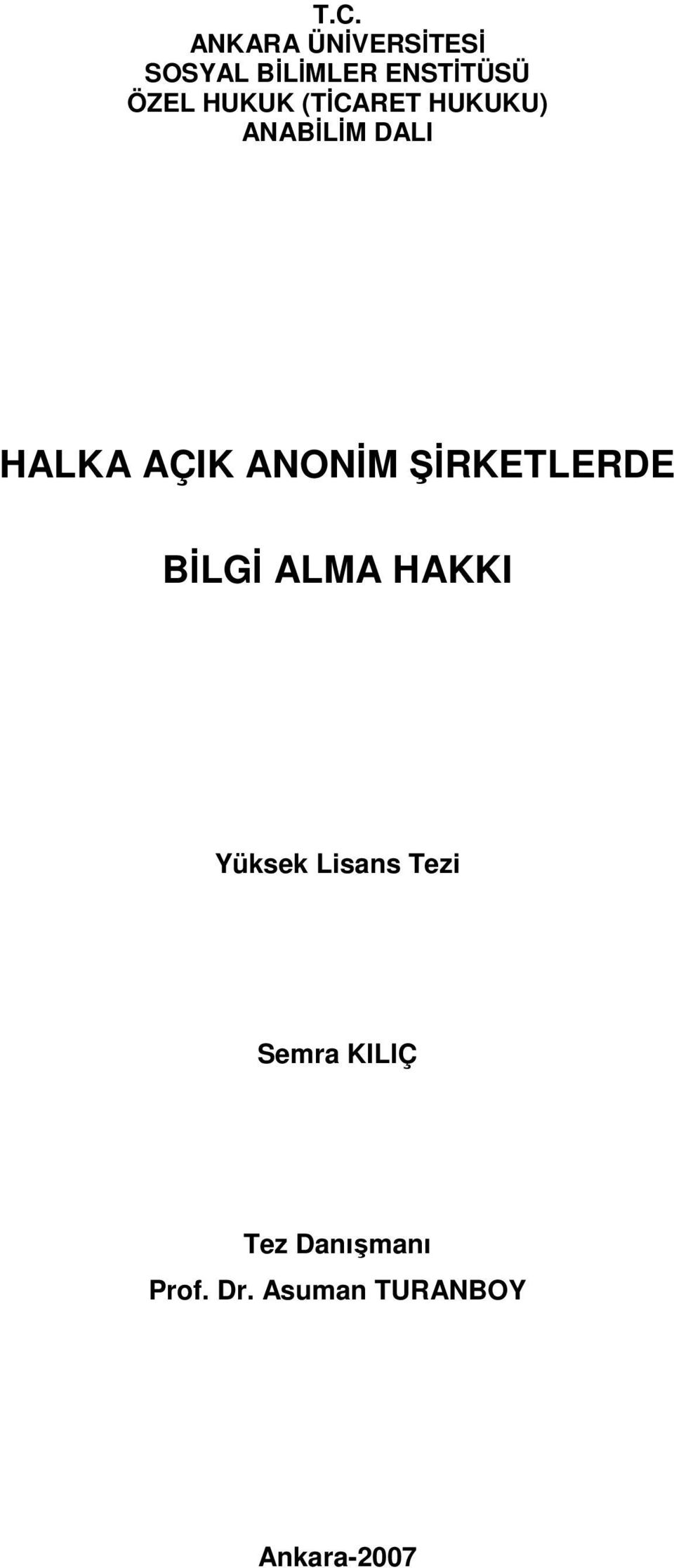 ŞİRKETLERDE BİLGİ ALMA HAKKI Yüksek Lisans Tezi Semra