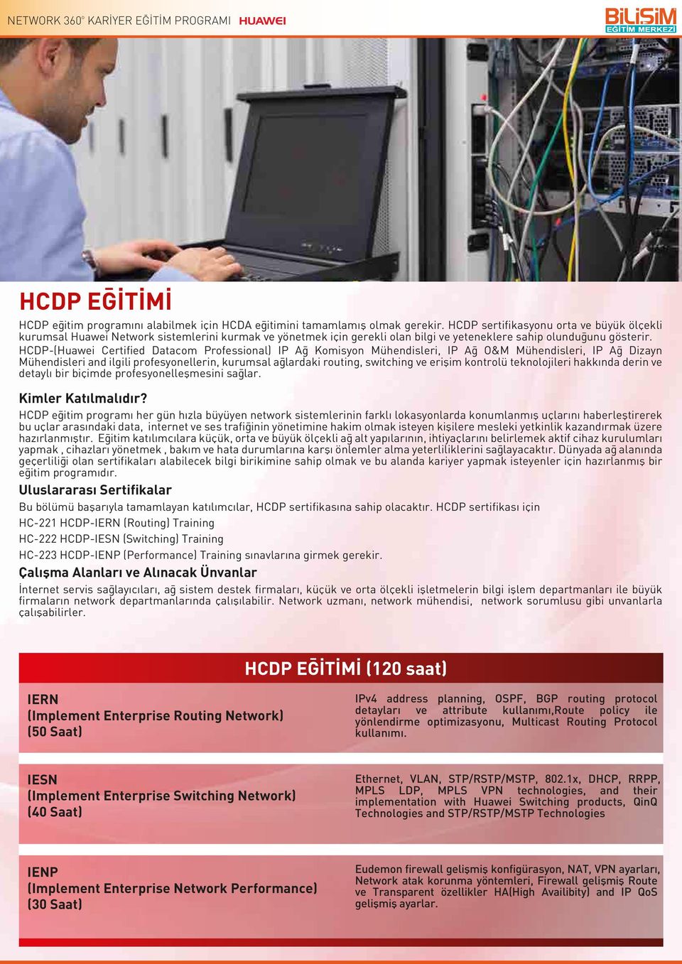HCDP-(Huawei Certified Datacom Professional) IP Ağ Komisyon Mühendisleri, IP Ağ O&M Mühendisleri, IP Ağ Dizayn Mühendisleri and ilgili profesyonellerin, kurumsal ağlardaki routing, switching ve