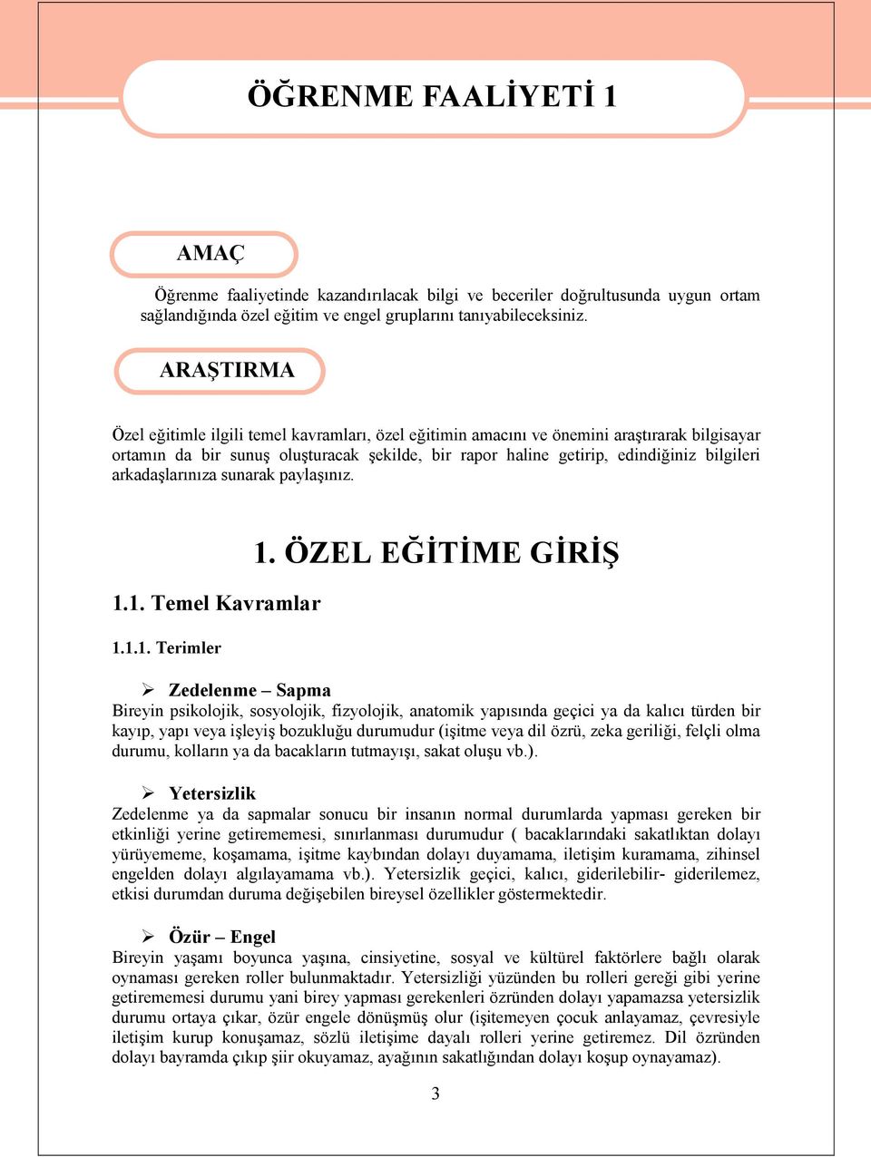 arkadaşlarınıza sunarak paylaşınız. 1.1. Temel Kavramlar 1.1.1. Terimler 1.